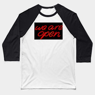 We are Open Baseball T-Shirt